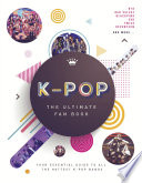 Cover for K-Pop: The Ultimate Fan Book
